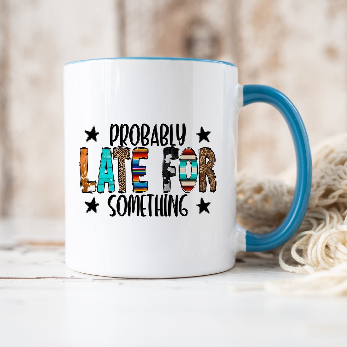 Always Late Mug, Funny Late Quote Mug, Funny Mug, Humour Mug Gift, Probably Late Gift, Funny Gift, Funny Partner Gift, Late Colleague Gift,